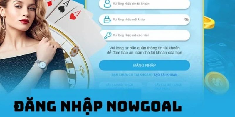 Hướng dẫn đăng nhập nowgoal 