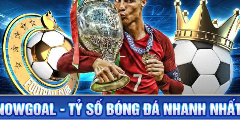 Nowgoal livescore tính năng nổi bật